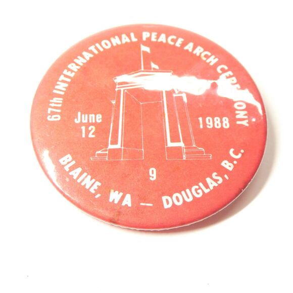 67th International Peace Arch Ceremony 1988 Pin Button Blaine WA Douglas BC Vtg - Picture 4 of 4